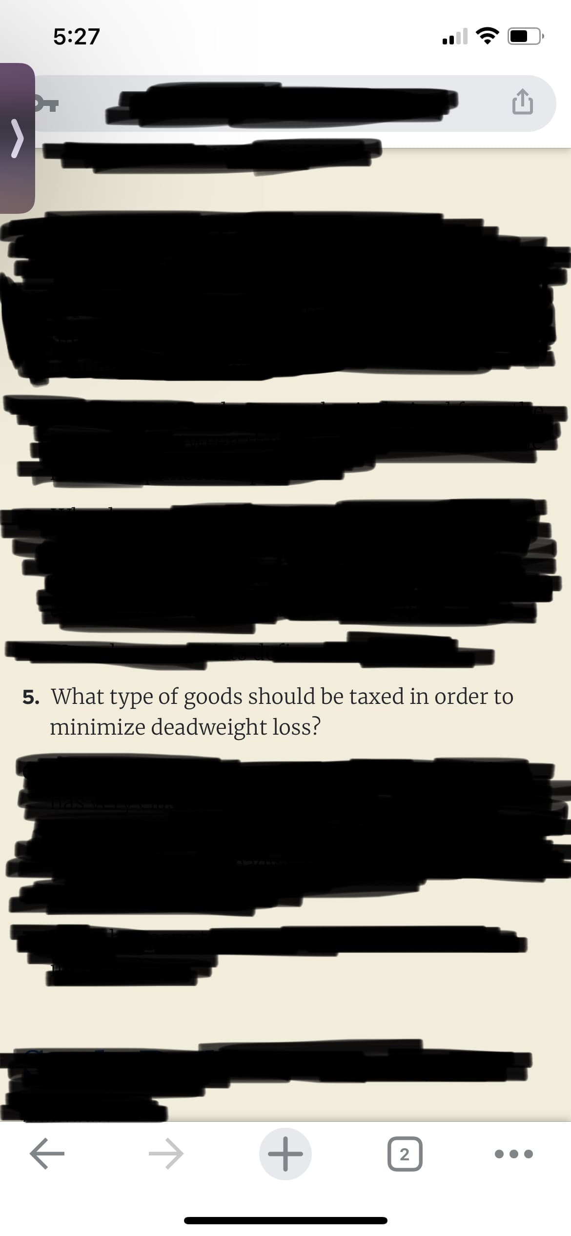 5:27
5. What type of goods should be taxed in order to
minimize deadweight
loss?
к
↑
+
:
2