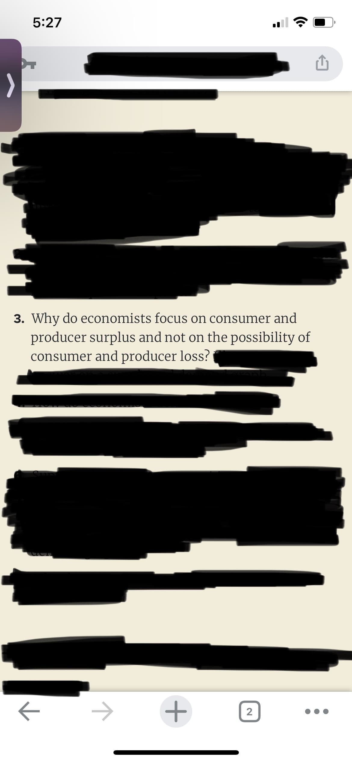 5:27
3. Why do economists focus on consumer and
producer surplus and not on the possibility of
consumer and producer loss?
✓
+
2