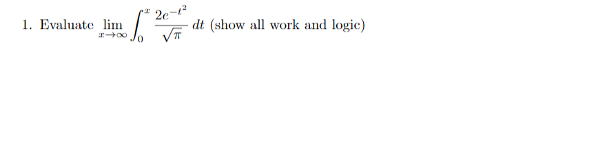 2e-t
dt (show all work and logic)
1. Evaluate lim
