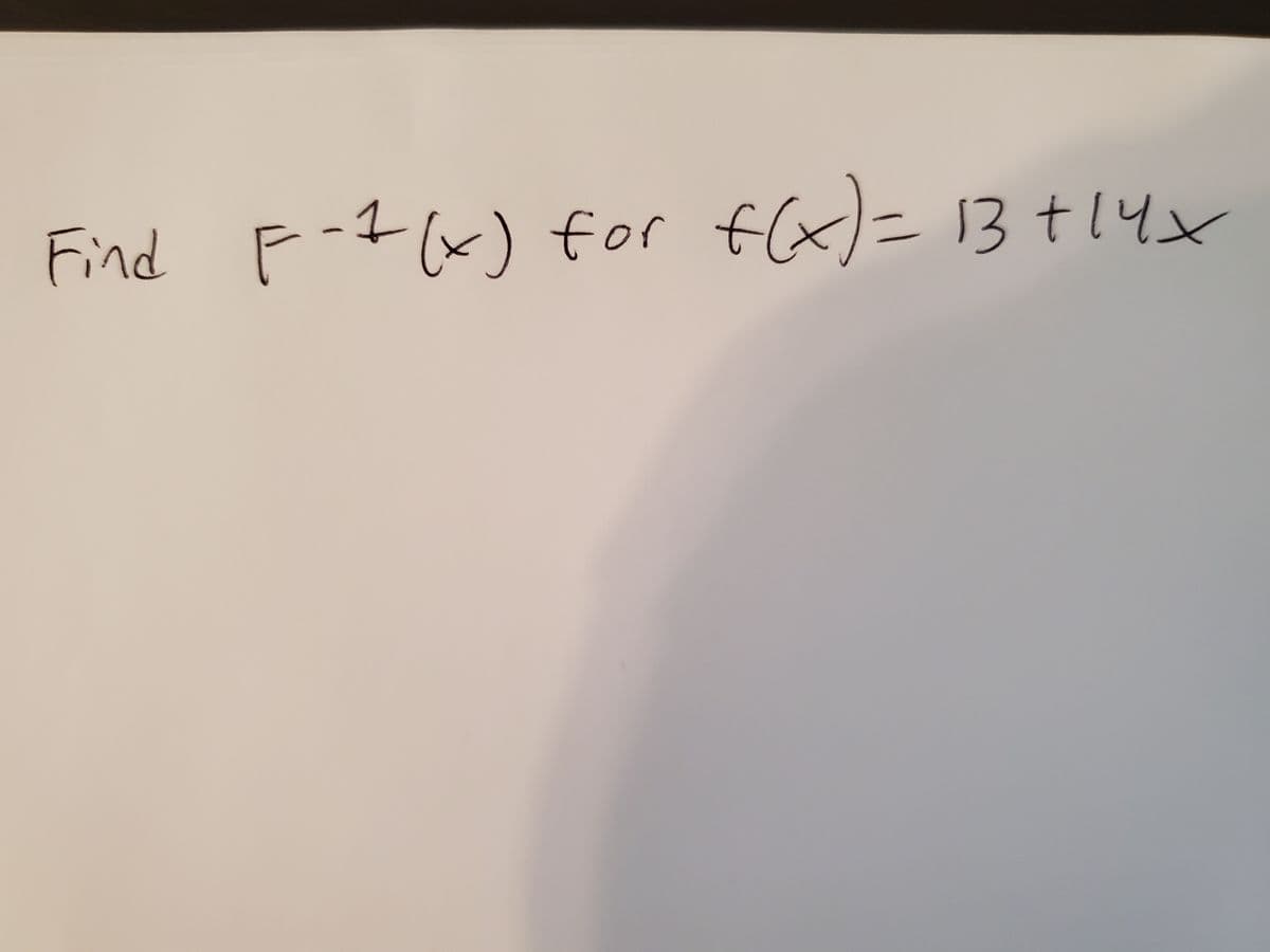 Find p-) for f(x)= 13 t14x
-7(x) for f(x)=13 +14x
tl4.
