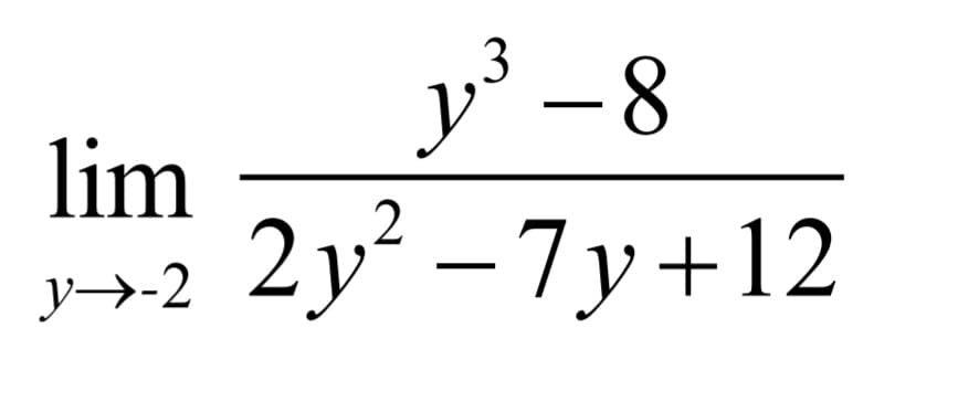 у — 8
3
lim
y→-2
y+12
