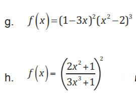 g. f(x)=(1-3x)°(x²–2)³
2x+1
s(x)=
h.
Зx +1
.3
2.
