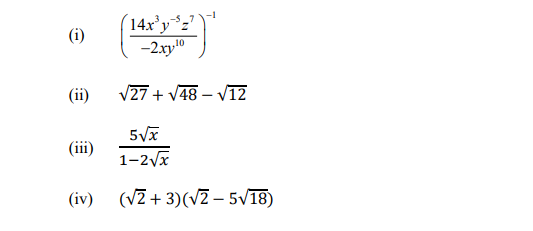 (14x'y*z?
-5
(i)
10
(ii)
V27 + V48 – V12
5Vx
(iii)
1-2vx
(iv)
(VZ + 3)(V2 – 5V18)
