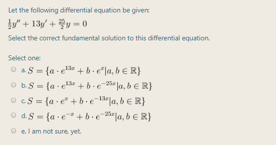 Let the following differential equation be given:
클림" + 13y' + 꼴y =0

