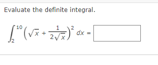 Evaluate the definite integral.
10
1
2
dx =
