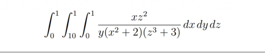 xz?
dx dy dz
у (2? + 2)(23 + 3)
10
0,
