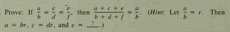 a + c + e
b + d + f
2.)
Prove: If
r. Then
b
then
(Hint: Let
d
a = br, c = dr, and e =
