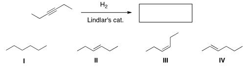 H2
Lindlar's cat.
IV
