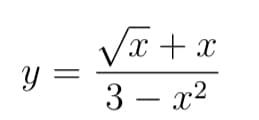 Vx + x
y =
3 – x2
