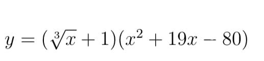 y = (Va+ 1)(x² + 19x – 80)
--

