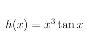 h(x) = x³ tanx

