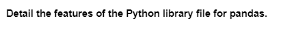 Detail the features of the Python library file for pandas.