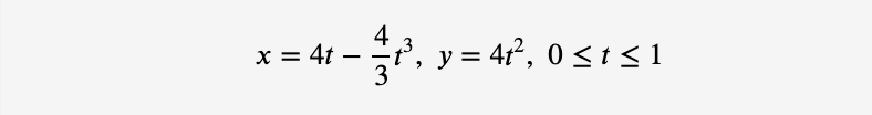 4
x = 4t -
, y = 4f, 0<t <1
