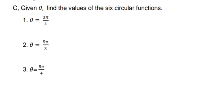 C, Given 0, find the values of the six circular functions.
1. 0 =
2. 0 =
3
3. 0=
5n
