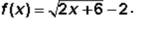 f(x) = 2x +6 –2.
%3D

