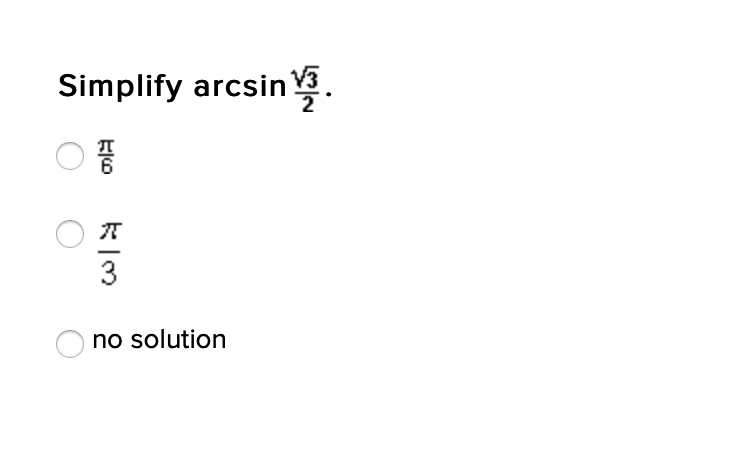 Simplify arcsin'
3
no solution

