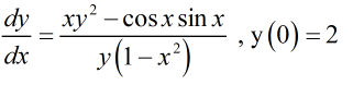 dy ху* - сosx sin x
. У (0) -2
y(1–x²)
dx
