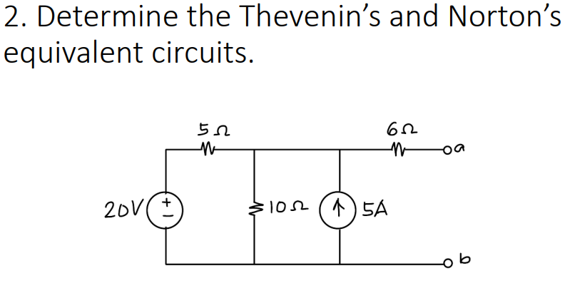 2. Determine the Thevenin's and Norton's
equivalent circuits.
20V(
102 () 5A
9어
