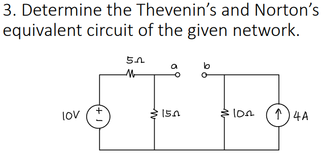 3. Determine the Thevenin's and Norton's
equivalent circuit of the given network.
lo
lov (*
150
lon
↑)4A
