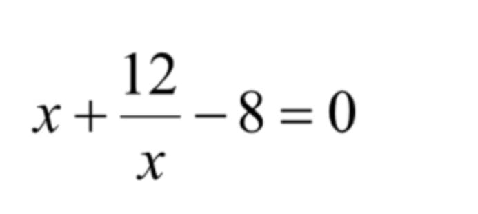 12
x +
=-
8 = 0
