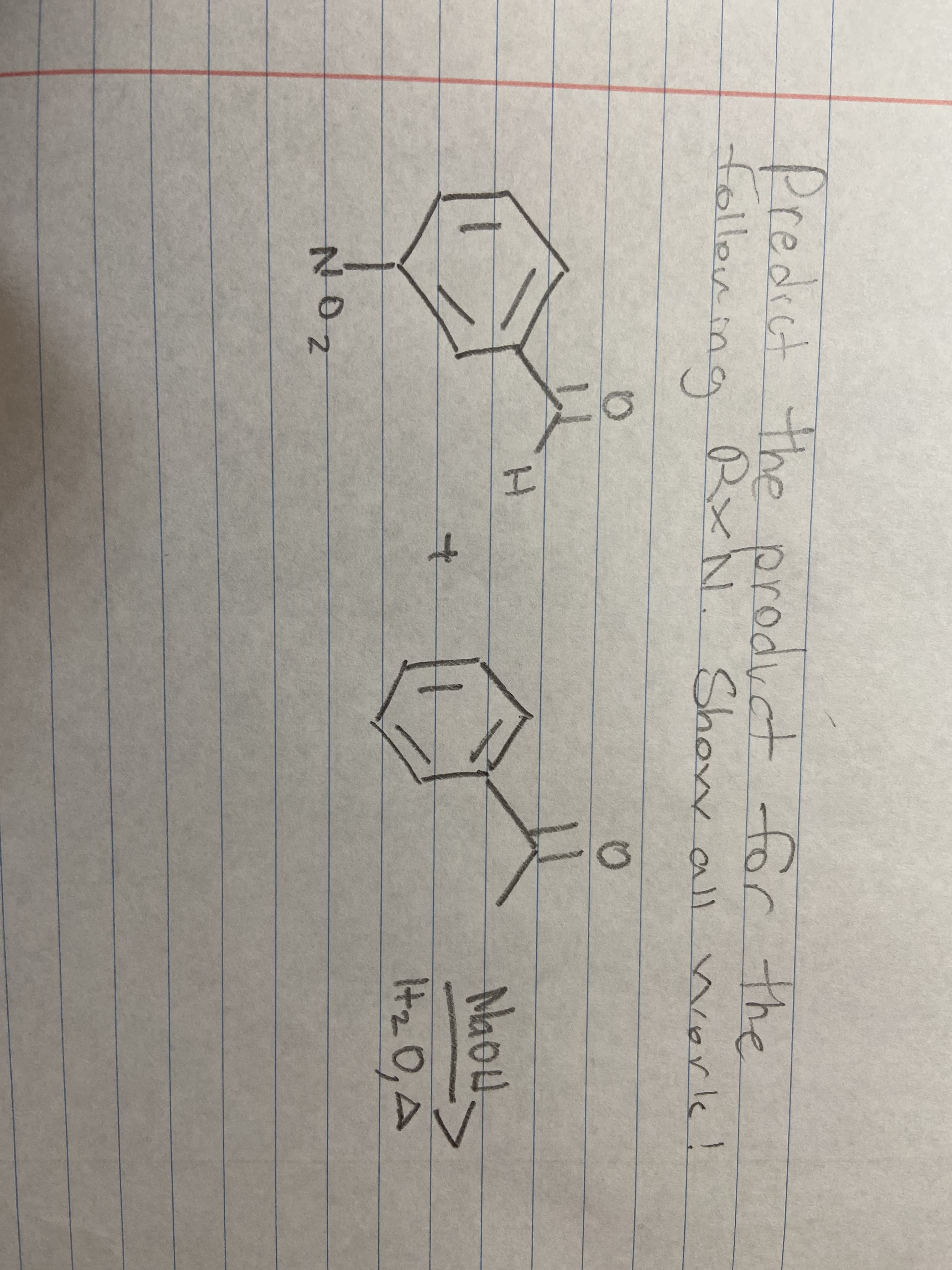 Predict the product for the
following RxN. Show
all work!
Itz 0,A
H2O,
NOZ
