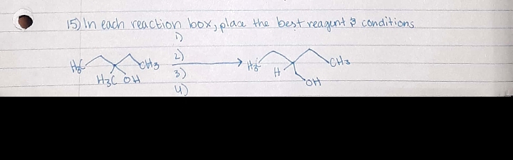 15) In each reaction box, place the best reagent o conditions.
GHs
3)
