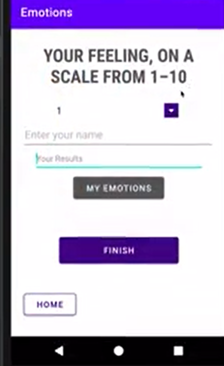 Emotions
YOUR FEELING, ON A
SCALE FROM 1-10
Enter your name
kour Resuts
MY EMOTIONS
FINISH
HOME

