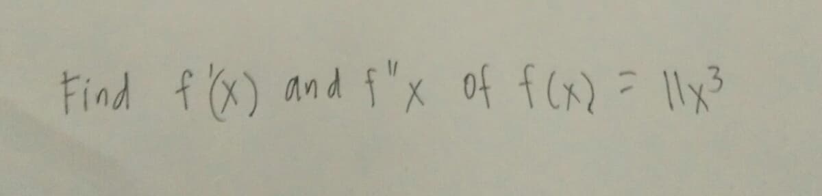 Find f x) and f"x of f (x) = lly3
