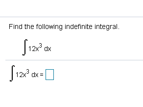 Find the following indefinite integral.
2x dx
12x dx =
