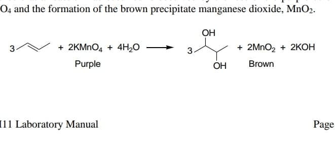 O4 and the formation of the brown precipitate manganese dioxide, MnO2.
OH
+ 2KMNO4 + 4H2O
+ 2MNO2 + 2KOH
3
Purple
OH
Brown
I11 Laboratory Manual
Page
