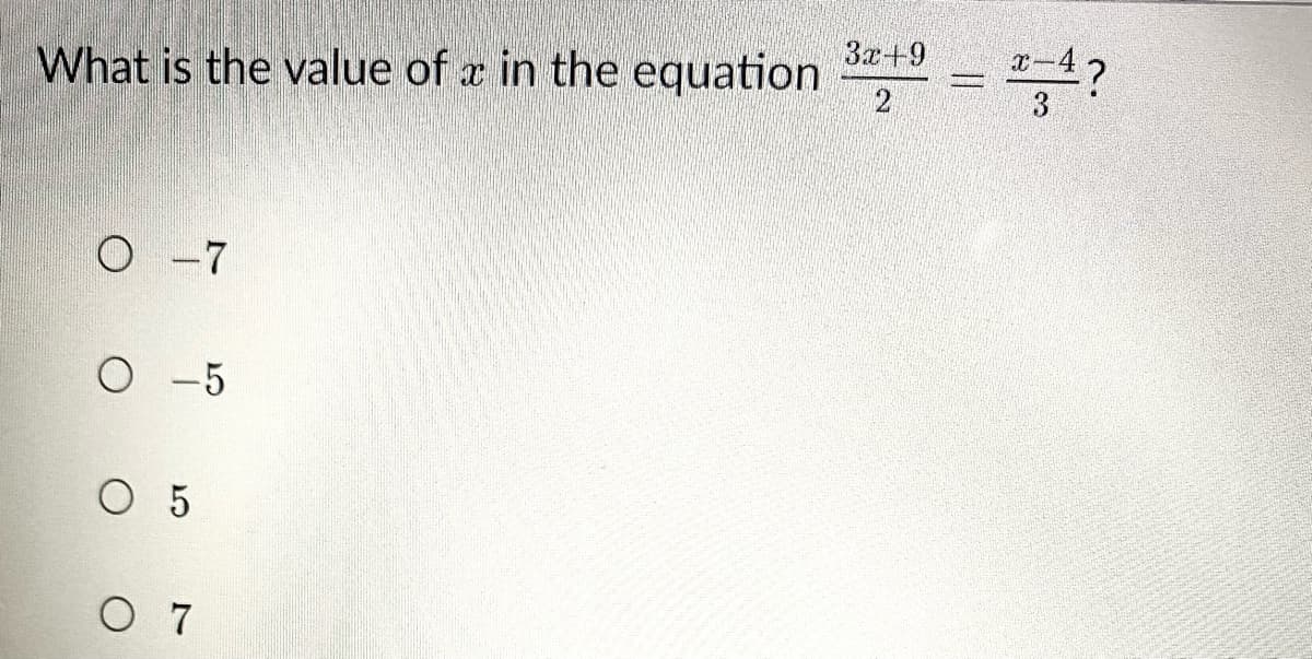 3x+9
What is the value of r in the equation
3
O -7
O -5
O 5
O 7

