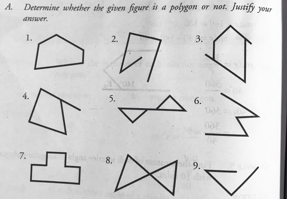 А.
Determine whether the given figure is a polygon or not. Justify your
answer.
1.
2.
3.
006
4.
5.
6.
7.
a 9.
