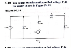 4.19 Use source transformation to find voltage V, in
the circuit shown in Figure P4.19
FIGURE P4.19
2
aOo trancformation to find yoltage V.in
U

