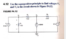 4.12 Use the superposition principle to find voltuges V,
and V in the cireuit shown in Figure P4.12
FIGURE P4.12
л,
ko
w500
