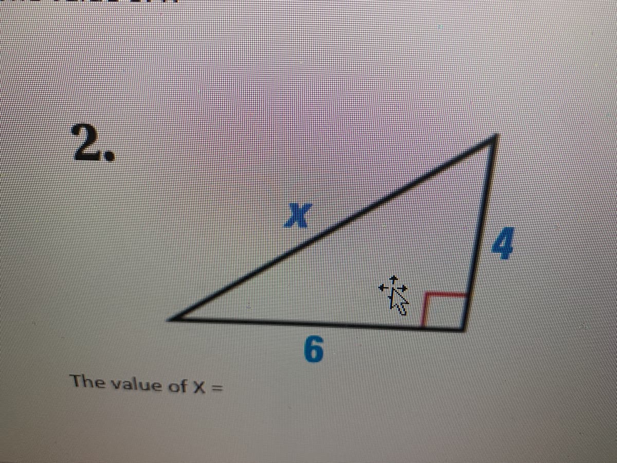 6.
The value of X =
%3D
2.
