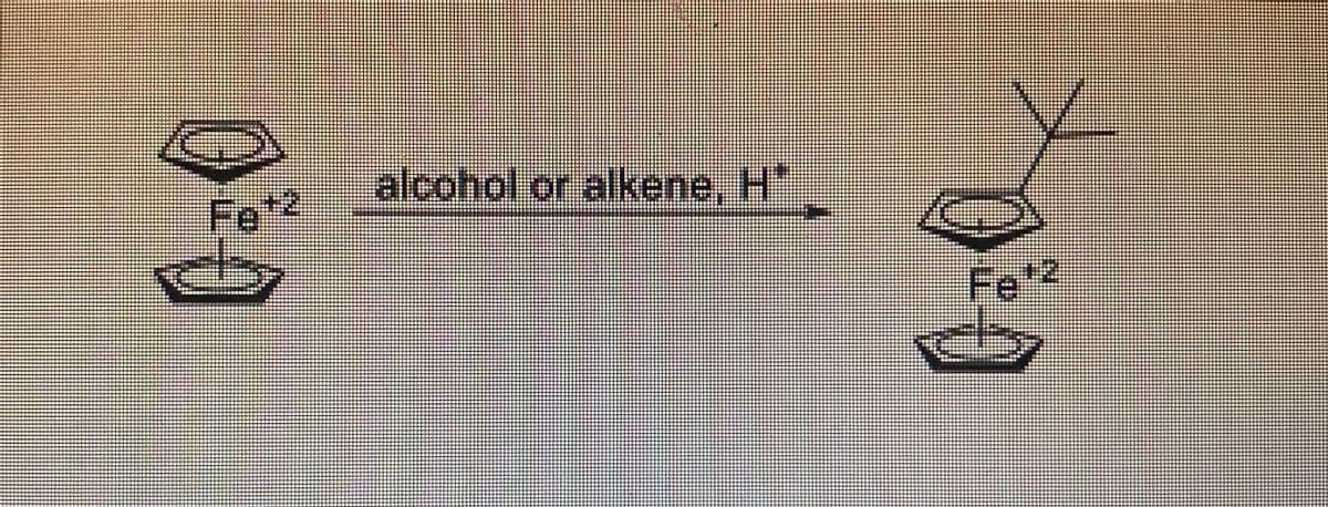 Q
alcohol or alkene, H*
Fe¹2