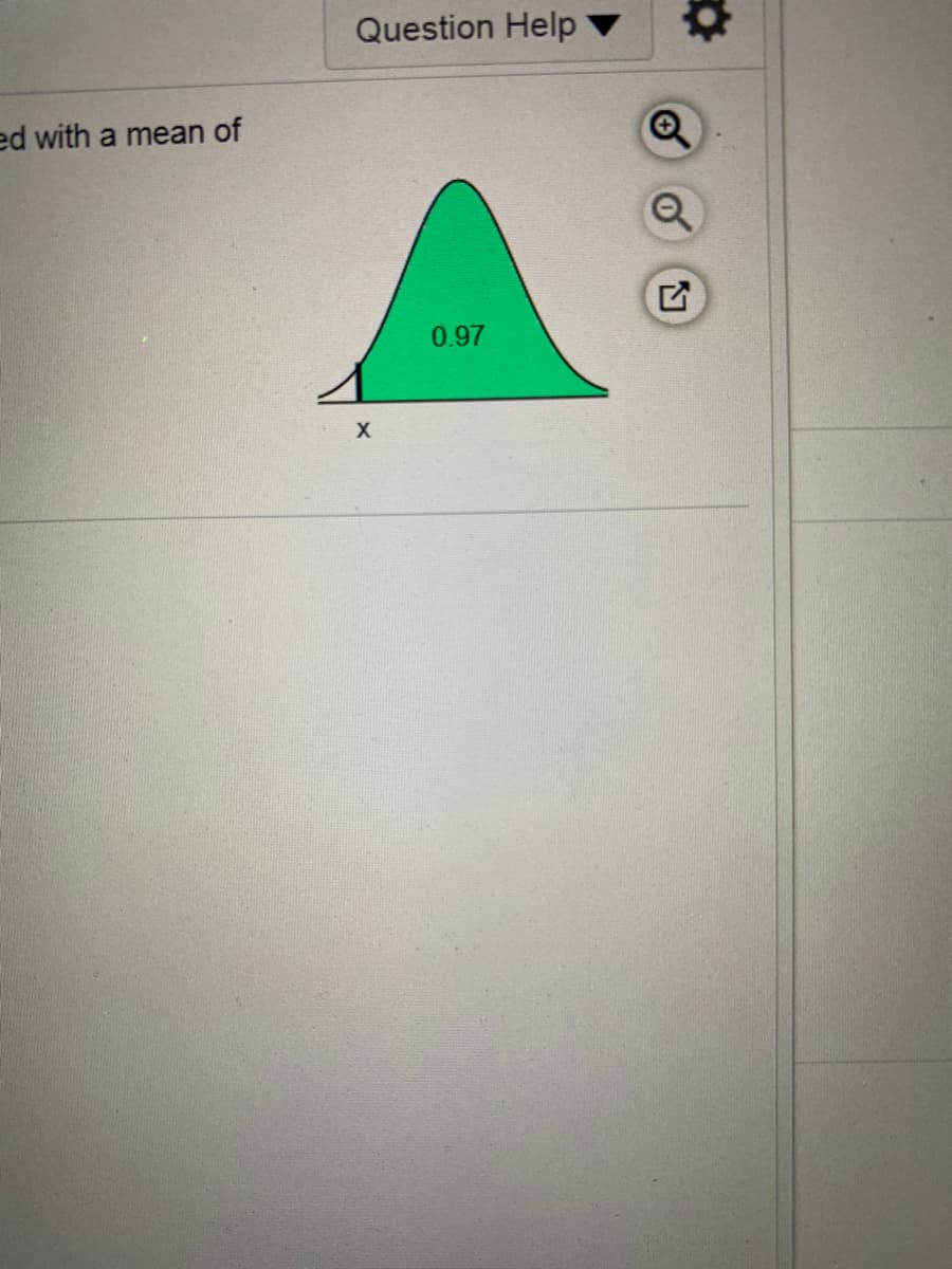 Question Help
ed with a mean of
0.97
