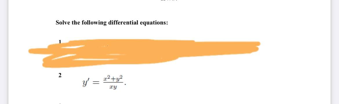 Solve the following differential equations:
y' = +y?
ry

