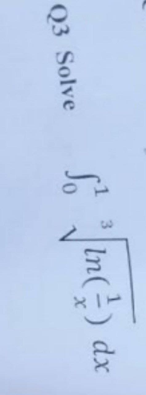 Q3 Solve
Ső
3
√n (²) da
In
dx