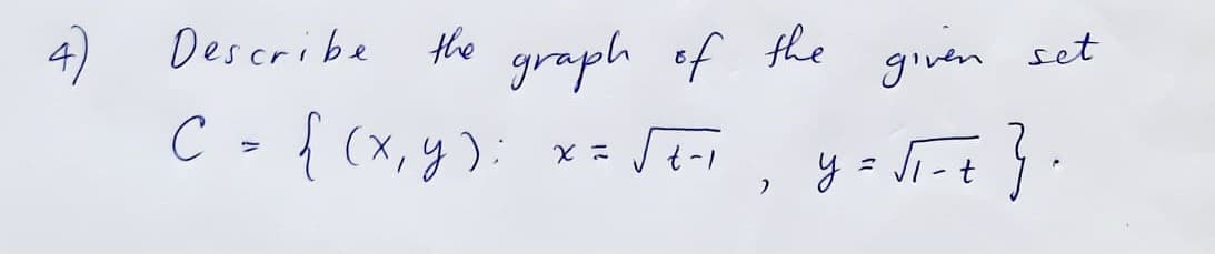 Describe the graph ef the
given set
C o{(x,y):
*= S, yobe}.
