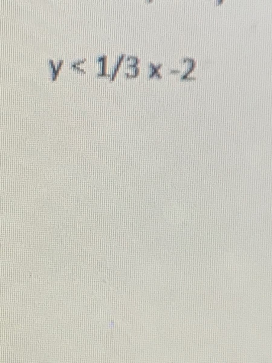 y< 1/3 x-2
