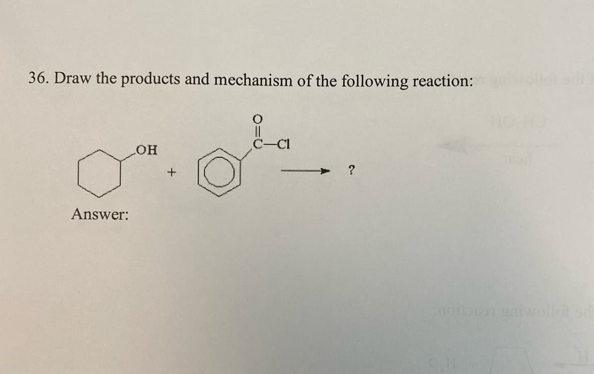 36. Draw the products and mechanism of the following reaction:
-C1
HO.
Answer:
