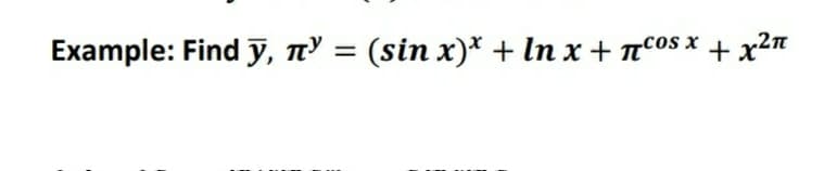 Example: Find ỹ, nº = (sin x)* + In x + ncos * + x2n
