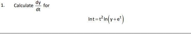 dy
1.
Calculate
for
dt
Int=t'in(v+e')

