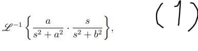 {
2},
a
S
s² + a² s² +6²
(1)