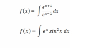 f(x) = f*+1
ex+1
-dx
ex-1
f(x)=e* sin²x dx