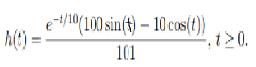 e/10(100 sin(t) – 10 cos(t))
h(t)
101
