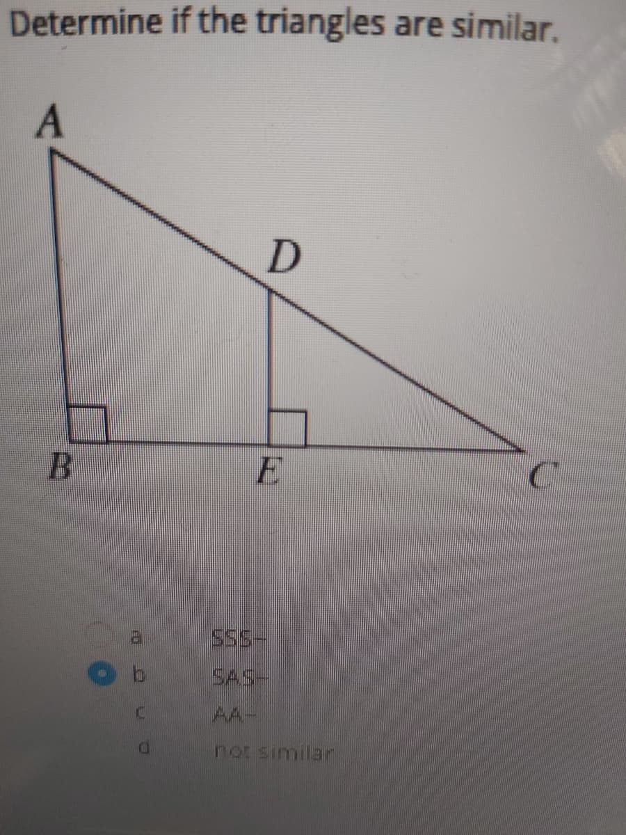 Determine if the triangles are similar.
SSS-
SAS-
AA-
not similar
