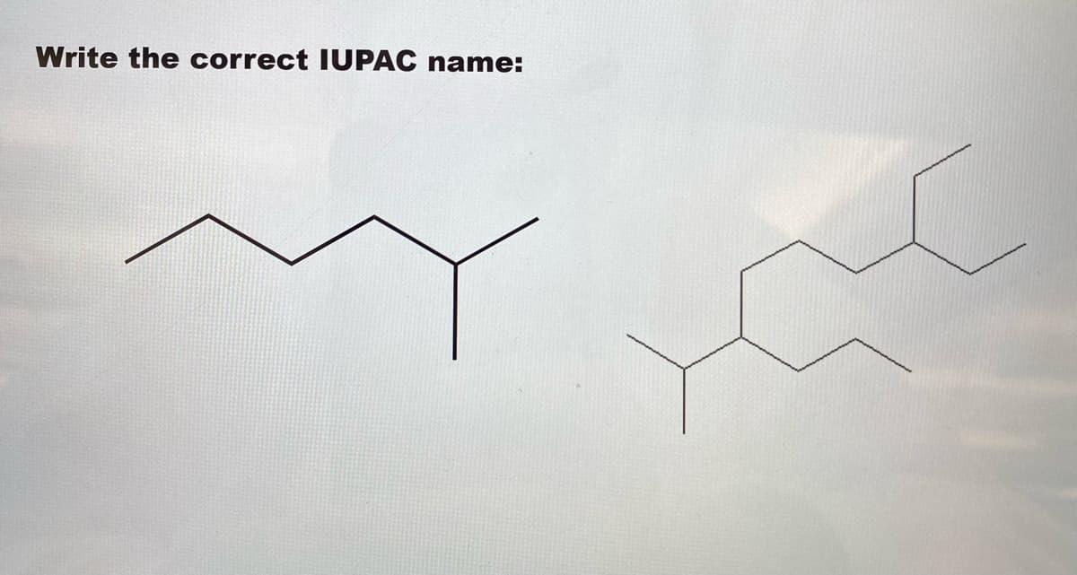 Write the correct IUPAC name:
