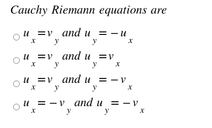 Саuchy Riemапn equations are
%3Dу аnd u
х у
= - U
y
u =v and u =v
х у
У х
=v__and
и %3Dу апd u
= - V
y
y
и 3 — у аnd u 3D — у
y y
